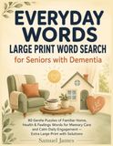 Everyday Words Large Print Word Search for Seniors with Dementia