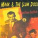 Sonic Rendezvous Mark & The Slum Dogs - The Black Room Destitute (CD)