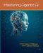 Mastering Agentic AI: From AI Agents to Autonomous Intelligent Systems