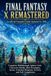 FINAL FANTASY X Remastered Unofficial Complete Guide Updated for 2026