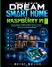 BUILD Libri GmbH Build Your Dream Smart Home with Raspberry Pi