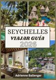 SEYCHELLES VIAJAR GUÍA 2026