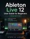 Ableton Live 12 User Guide for Beginners (2026 Edition)