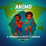 Animo: Az Élővilág Őrzői - A tengerek elveszett hangjai