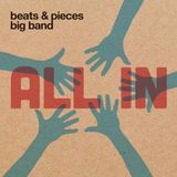 All Beats & Pieces Big Band All In
