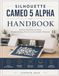 SILHOUETTE CAMEO 5 ALPHA HANDBOOK: Practical Workflows for Setup, Precision Cutting, Print & Cut and Creative Production