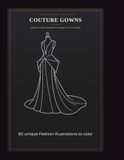 COUTURE GOWNS Elegant Evening & Wedding Dress Designs to Color and Relax