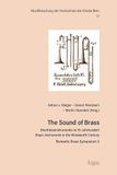 The Nomos Verlagsgesellschaft mbH & Co. KG The Sound of Brass: Blechblasinstrumente im 19. Jahrhundert / Brass Instruments in the Nineteenth Century. Romantic Brass Symposium 5: 21