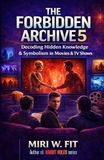 The Forbidden Archive 5: Decoding Hidden Knowledge and Symbolism in Movies and TV Shows