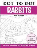Dot to Dot Rabbits for Adults: Rabbits Connect the Dots Book for Adults (Over 19000 dots)