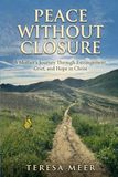Peace Without Closure: A Mother’s Journey Through Estrangement, Grief, and Hope in Christ