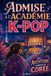 Admise à l’Académie K-POP ! : Une aventure magique en Corée: Roman K-pop illustré pour filles de 7 à 10 ans
