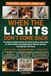 When the Lights Don't Come Back: The Step-by-Step Family Survival Guide to Stay Safe at Home When Everything Else Fails. No Bunker, No Bug-Out, No Panic