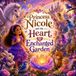 Princess Nicole and the Heart of the Enchanted Garden