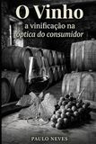 O Vinho: a vinificação na óptica do consumidor