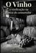 O Vinho: a vinificação na óptica do consumidor