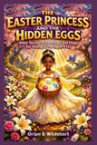 The Independently Published The Easter Princess and the Hidden Eggs