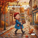 Alley Stories - Contes de Ruelle : Une Fillette et son Écureuil dans les Ruelles Européennes, Livre de Coloriage pour Adultes et Adolescents: 60 ... Devantures Anciennes, Boulangeries Charmantes