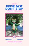 Drive Fast Don't Stop Drive Fast Don't Stop - Book 10 Paperback