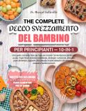 LA Libri GmbH La Bibbia Master Completa Dello Svezzamento del Bambino Per Principianti - 10-In-1