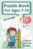 Puzzle Book for Kids aged 7-10: Assorted crosswords, word search, word scramble, sudoku and more, 50 pages of puzzles and solutions. Perfect for children aged 7, 8, 9 and 10 years old.