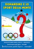Domandino Erga Domandino e lo sport della mente. Giochi di numeri, parole, logica e... meraviglia!