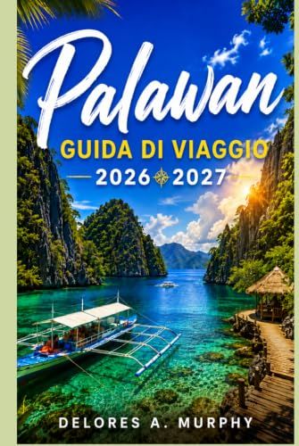 PALAWAN GUIDA DI VIAGGIO 2026 2027