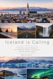 Iceland is Calling: A Practical Guide to Reykjavík, the Ring Road, Glaciers, Hot Springs, and the Northern Lights