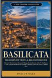 BASILICATA: The Complete Travel & Relocation Guide
