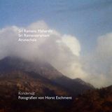 Sri Ramana Maharshi - Sri Ramanasramam - Arunachala: Kondensat - Fotografien von Horst Eschment