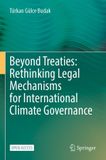 Beyond Springer International Publishing Ag Beyond Treaties: Rethinking Legal Mechanisms for International Climate Governance Paperback