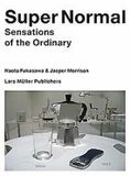 Super Lars Müller Publishers Super normal: sensations of the ordinary