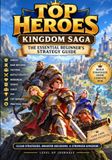 Top Heroes: Kingdom Saga: The Essential Beginner's Strategy Guide
