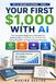 First $1,000 With AI