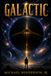 GALACTIC: UPGRADED myths and dreams book 3