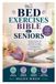 Bed Exercises Bible for Seniors: Gentle Routines for Building Strength, Improving Flexibility, and Supporting Everyday Movement