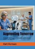 Augmenting Tomorrow: Europe’s Vision for Work, Automation, and the Human Future in the Age of AI