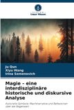 Magie Verlag Unser Wissen Magie - eine interdisziplinäre historische und diskursive Analyse