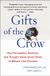 Gifts Simon & Schuster Netherlands BV Gifts of the Crow: How Perception, Emotion, and Thought Allow Smart Birds to Behave Like Humans Paperback