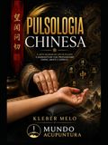 Pulsologia Chinesa: Tradição ancestral aplicada à medicina moderna