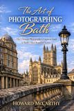 THE ART OF PHOTOGRAPHING BATH: The Ultimate Photographer’s Location Guide to Bath’s Most Beautiful Scenes