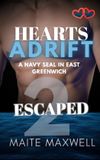 Escaped: Libri GmbH Hearts Adrift: A Navy Seal in East Greenwich- Escaped