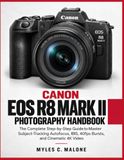 CANON EOS R8 MARK II PHOTOGRAPHY HANDBOOK