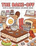 The Bake Off Cozy Coloring Book for Adults and Teens