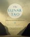 Lunar The Lunar Tao: Meditations in Harmony with the Seasons