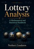 Lottery Analysis: A Mathematical and Statistical Handbook