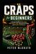 Craps for Beginners: A Simple Guide to Dice Bets, Table Rules, Odds, Bankroll Strategy, and Casino Confidence