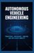 AUTONOMOUS VEHICLE ENGINEERING: Perception Navigation Control and Intelligent Mobility