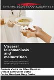Visceral Our Knowledge Publishing Visceral leishmaniasis and malnutrition Paperback