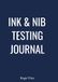 Ink & Nib Testing Journal